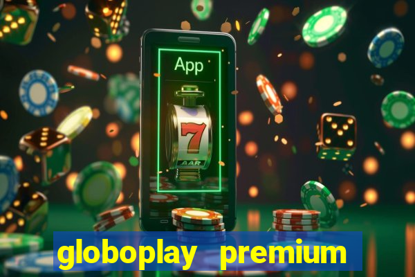 globoplay premium mod apk